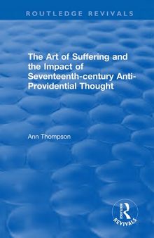 The Art of Suffering and the Impact of Seventeenth-century Anti-Providential Thought (Routledge Revivals)
