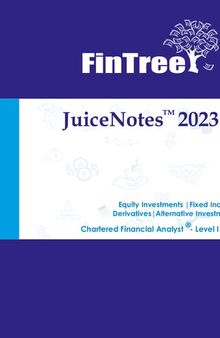JuiceNotes FinTree CFA Level 1 : 2023 : Equity Investments, Fixed Income, Derivatives, Alternative Investments