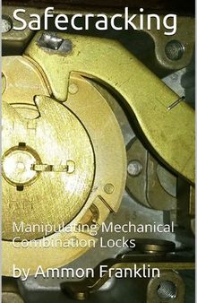 Safecracking: Manipulating Mechanical Combination Locks