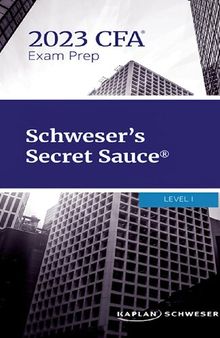 Schweser Secret Sauce : CFA Level 1 2023