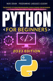 Python for Beginners: The Biggest Python Programming Crash Course for Beginners