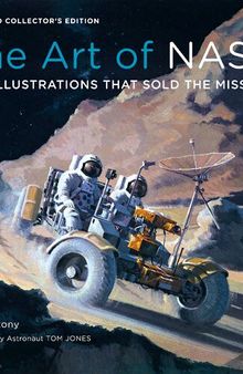 The Art of NASA: The Illustrations That Sold the Missions, Expanded Collector's Edition