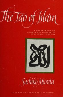 The Tao of Islam: A Sourcebook on Gender Relationships in Islamic Thought