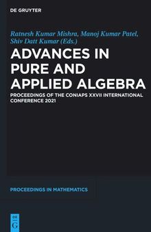 Advances in Pure and Applied Algebra. Proceedings of the CONIAPS XXVII International Conference 2021