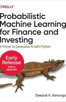 Probabilistic Machine Learning for Finance and Investing: A Primer to Generative AI with Python (Fifth Early Release)