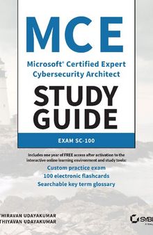 MCE Microsoft ® Certified Expert Cybersecurity Architect Study Guide. Exam SC- 100