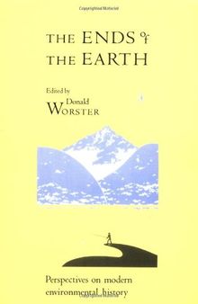 The Ends of the Earth: Perspectives on Modern Environmental History