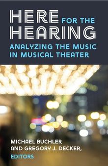 Here for the Hearing: Analyzing the Music in Musical Theater