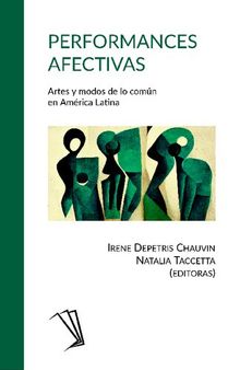 Performances afectivas. Artes y modos de lo común en América Latina
