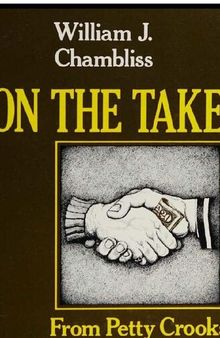 On the Take: From Petty Crooks to Presidents