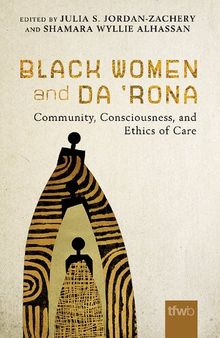 Black Women and da ’Rona: Community, Consciousness, and Ethics of Care