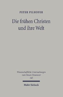 Die frühen Christen und ihre Welt: Greifswalder Aufsätze 1996-2001: Greifswalder Aufsatze 1996-2001
