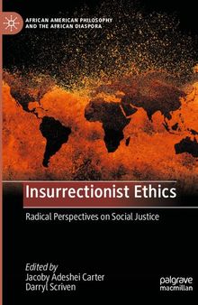 Insurrectionist Ethics: Radical Perspectives on Social Justice