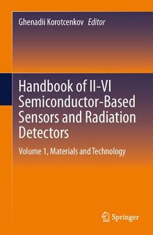 Handbook of II-VI Semiconductor-Based Sensors and Radiation Detectors: Volume 1, Materials and Technology