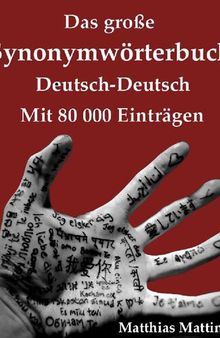 Das große Synonymwörterbuch Deutsch-Deutsch mit 80.000 Einträgen (Große Wörterbücher 6) (German Edition)