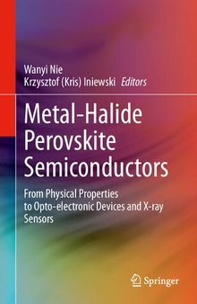 Metal-Halide Perovskite Semiconductors: From Physical Properties to Opto-electronic Devices and X-ray Sensors