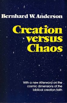 Creation versus Chaos: The Reinterpretation of Mythical Symbolism in the Bible