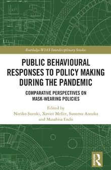 Public Behavioural Responses to Policy Making during the Pandemic: Comparative Perspectives on MaskWearing Policies