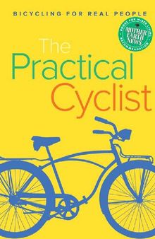 The Practical Cyclist: Bicycling for Real People