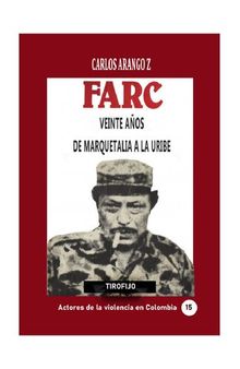 FARC, veinte años: de Marquetalia a La Uribe