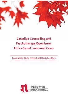 Canadian Counselling and Psychotherapy Experience: Ethics-Based Issues and Cases