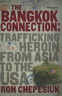 The Bangkok Connection. Trafficking Heroin from Asia to the USA