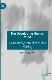 The Developing Human Mind: A Duality System of Meaning Making