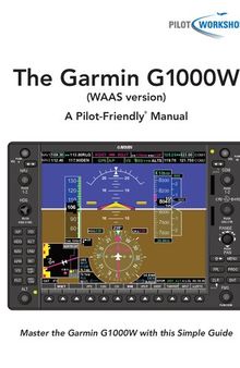 The Garmin G1000W (WAAS version): A Pilot-Friendly Manual