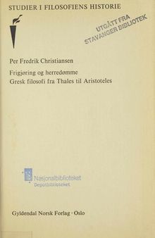 Frigjøring og herredømme : gresk filosofi fra Thales til Aristoteles