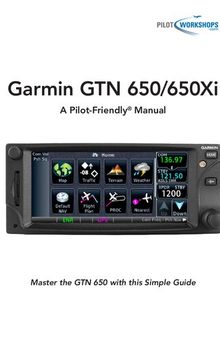 Garmin GTN 650/650Xi: A Pilot-Friendly Manual