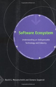 Software Ecosystem: Understanding an Indispensable Technology and Industry