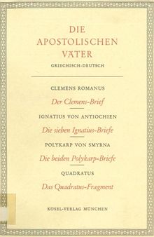 Schriften des Urchristentums I. Die Apostolischen Väter. Griechisch- Deutsch