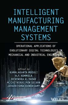 Intelligent Manufacturing Management Systems: Operational Applications of Evolutionary Digital Technologies in Mechanical and Industrial Engineering