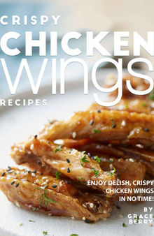 Crispy Chicken Wings Recipes: Enjoy Delish, Crispy Chicken Wings in No Time