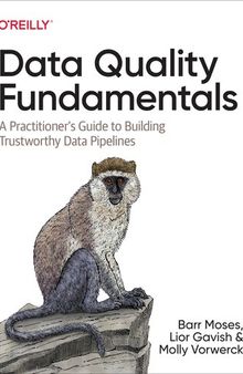 Data Quality Fundamentals: A Practitioner's Guide to Building Trustworthy Data Pipelines