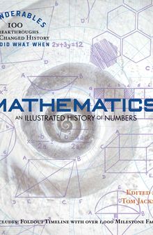 Mathematics An Illustrated History of Numbers (100 Ponderables)