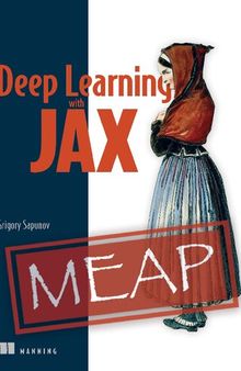 Deep Learning with JAX (MEAP v6)