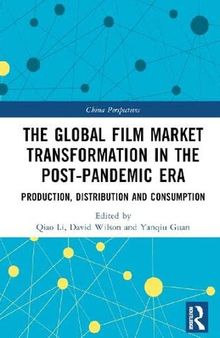 The Global Film Market Transformation in the Post-Pandemic Era: Production, Distribution and Consumption