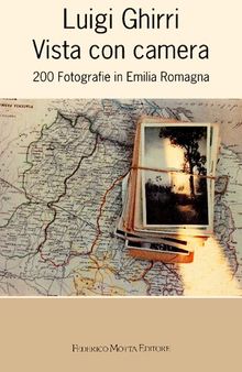 Vista con camera. 200 fotografie in Emilia Romagna