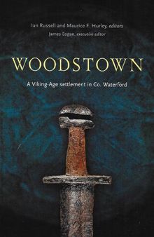 Woodstown: A Viking-Age Settlement in Co. Waterford