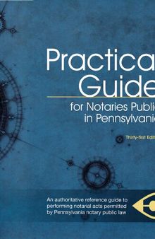 Practical Guide for Notaries Public in Pennsylvania: Thirty-First Edition