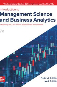 Introduction to Management Science and Business Analytics: A Modeling and Case Studies Approach with Spreadsheets
