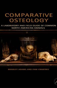 Comparative Osteology : A Laboratory and Field Guide of Common North American Animals
