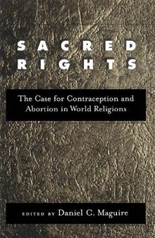 Sacred Rights : the Case for Contraception and Abortion in World Religions