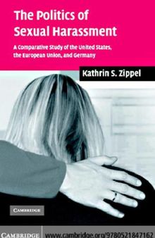 The Politics of Sexual Harassment A Comparative Study of the United States, the European Union, and Germany