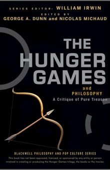 The Hunger games and philosophy : a critique of pure treason