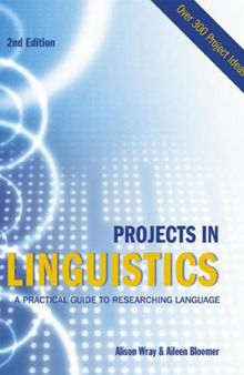 Projects in linguistics : a practical guide to researching language