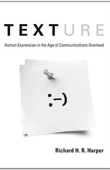 Texture: Human Expression in the Age of Communications Overload