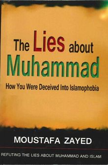The Lies About Muhammad: An Answer to the Robert Spencer Book 