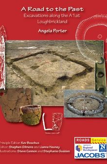 A Road to the Past: Excavations Along the A1 at Loughbrickland